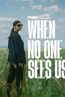 WHEN NO ONE SEES US